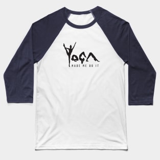 Yoga Made Me Do It - Blue Baseball T-Shirt